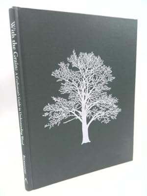 Bild des Verkufers fr With The Grain: A Craftsman's Guide to Understanding Wood zum Verkauf von ThriftBooksVintage