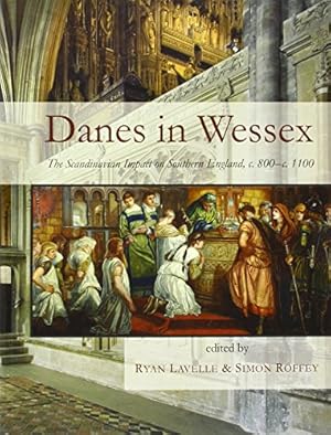 Immagine del venditore per Danes in Wessex: The Scandinavian Impact on Southern England, c. 800  c. 1100 venduto da WeBuyBooks