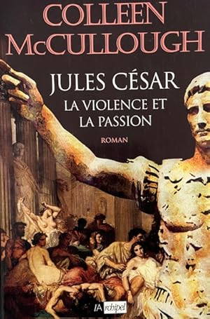 Les maîtres de Rome. César, la violence et la passion