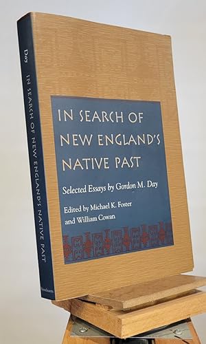 In Search of New England's Native Past: Selected Essays by Gordon M. Day (Native Americans of the...