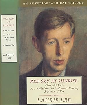 Seller image for Red Sky at Sunrise: Includes;Cider with Rosie, As I Walked out One Midsummer Morning, a Moment of War: "Cider with Rosie", "As I Walked Out One Midsummer Morning" and "Moment of War" for sale by WeBuyBooks