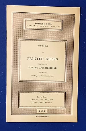 Catalogue of Printed Books relating to Science and Medicine the property of various owners. [ Sot...