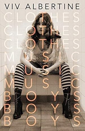 Seller image for Clothes, Clothes, Clothes. Music, Music, Music. Boys, Boys, Boys. for sale by WeBuyBooks