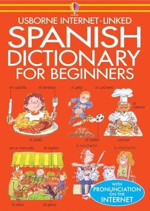 Seller image for Beginner's Spanish Dictionary (Usborne Beginner's Language Dictionaries) for sale by WeBuyBooks 2