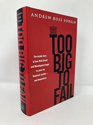 Image du vendeur pour Too Big to Fail: The Inside Story of How Wall Street and Washington Fought to Save the Financial System---and Themselves mis en vente par Southampton Books
