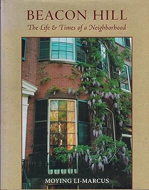 Seller image for Beacon Hill The Life & Times of A Neighborhood - SIGNED for sale by UHR Books