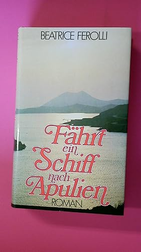 Bild des Verkufers fr FHRT EIN SCHIFF NACH APULIEN. Roman zum Verkauf von Butterfly Books GmbH & Co. KG