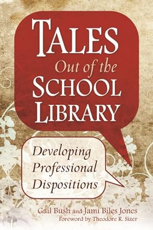 Imagen del vendedor de Tales Out of the School Library : Developing Professional Dispositions a la venta por GreatBookPrices