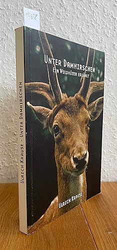 Unter Damhirschen. Ein Wildhüter erzählt.