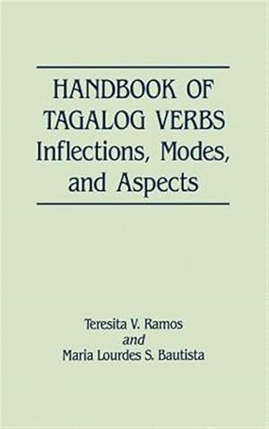 Image du vendeur pour Handbook of Tagalog Verbs : Inflection, Modes, and Aspects mis en vente par GreatBookPrices