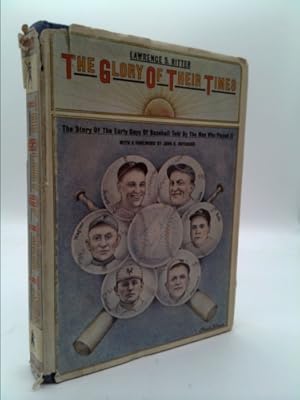 Imagen del vendedor de THE GLORY OF THEIR TIMES : The Story of the Early Days of Baseball Told By the Men Who Played It a la venta por ThriftBooksVintage