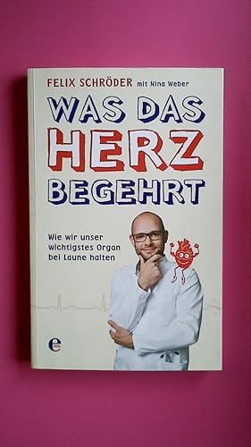 Seller image for WAS DAS HERZ BEGEHRT. wie wir unser wichtigstes Organ bei Laune halten for sale by Butterfly Books GmbH & Co. KG