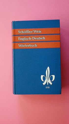 SCHÖFFLER-WEIS WÖRTERBUCH DER ENGLISCHEN UND DEUTSCHEN SPRACHE I. ENGLISCH - DEUTSCH.