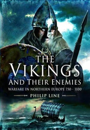 Bild des Verkufers fr The Vikings and Their Enemies: Warfare in Northern Europe, 750-1100 zum Verkauf von WeBuyBooks