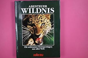 Seller image for ABENTEUER WILDNIS. die schnsten Tierreportagen aus aller Welt for sale by Butterfly Books GmbH & Co. KG