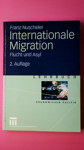 Bild des Verkufers fr INTERNATIONALE MIGRATION. Flucht und Asyl ; Lehrbuch zum Verkauf von Butterfly Books GmbH & Co. KG