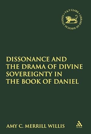 Immagine del venditore per Dissonance and the Drama of Divine Sovereignty in the Book of Daniel venduto da GreatBookPrices