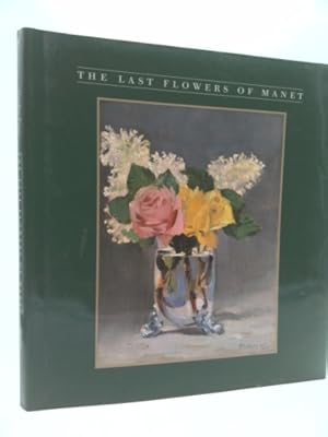 Bild des Verkufers fr The Last Flowers of Manet zum Verkauf von ThriftBooksVintage