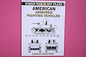 Bild des Verkufers fr AMERICAN ARMORED FIGHTING VEHICLES. World War II AFV Plans zum Verkauf von Butterfly Books GmbH & Co. KG