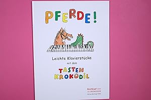 Imagen del vendedor de PFERDE! LEICHTE KLAVIERSTCKE MIT DEM TASTENKROKODIL. a la venta por Butterfly Books GmbH & Co. KG