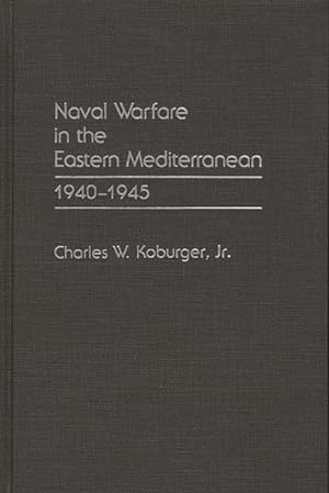 Image du vendeur pour Naval Warfare in the Eastern Mediterranean 1940-1945 mis en vente par GreatBookPrices