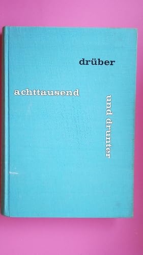 Bild des Verkufers fr ACHTTAUSEND DRBER UND DRUNTER. zum Verkauf von Butterfly Books GmbH & Co. KG