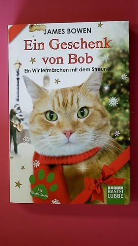 Bild des Verkufers fr EIN GESCHENK VON BOB. ein Wintermrchen mit dem Streuner zum Verkauf von Butterfly Books GmbH & Co. KG