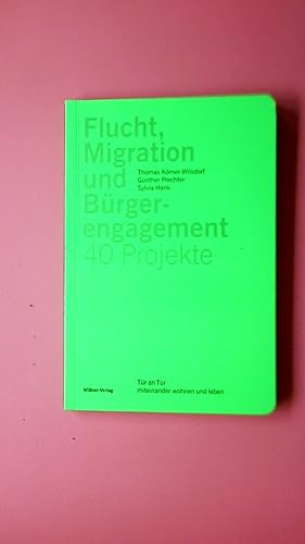 Bild des Verkufers fr FLUCHT, MIGRATION UND BRGERENGAGEMENT. 40 Projekte zum Verkauf von Butterfly Books GmbH & Co. KG
