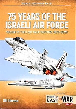 Image du vendeur pour 75 Years of the Israeli Air Force : The Last Half Century, 1973-2023 mis en vente par Liberty Book Store ABAA FABA IOBA