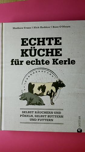 Seller image for ECHTE KCHE FR ECHTE KERLE. selbst Ruchern und Pkeln, selbst Buttern und Futtern for sale by Butterfly Books GmbH & Co. KG