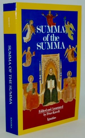 Imagen del vendedor de A Summa of the Summa: The Essential Philosophical Passages of St. Thomas Aquinas' Summa Theologica Edited and Explained for Beginners a la venta por Haaswurth Books