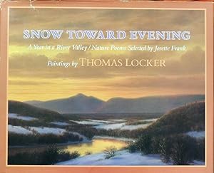 Seller image for Snow toward Evening: A Year in a River Valley/Nature Poems *SIGNED* for sale by Basket Case Books