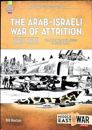 Seller image for The Arab-Israeli War of Attrition, 1967-1973. Volume 2: Fighting Across the Suez Canal for sale by Liberty Book Store ABAA FABA IOBA