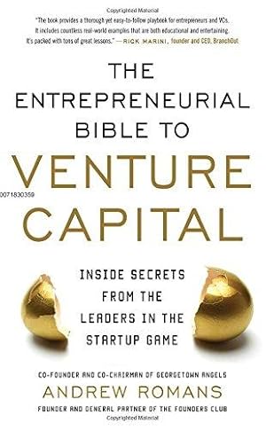 Immagine del venditore per THE ENTREPRENEURIAL BIBLE TO VENTURE CAPITAL: Inside Secrets from the Leaders in the Startup Game (BUSINESS BOOKS) venduto da WeBuyBooks