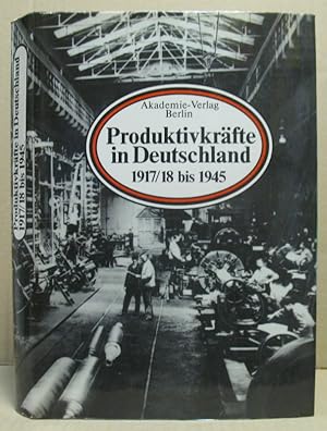 Produktivkräfte in Deutschland 1917/18 bis 1945.