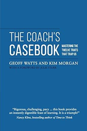Immagine del venditore per The Coach's Casebook: Mastering The Twelve Traits That Trap Us (Geoff Watts' Agile Mastery Series) venduto da WeBuyBooks