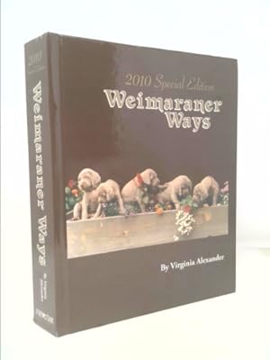 Immagine del venditore per 2010 Special Edition Weimaraner Ways venduto da ThriftBooksVintage
