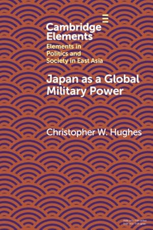 Seller image for Japan As a Global Military Power : New Capabilities, Alliance Integration, Bilateralism-plus for sale by GreatBookPrices