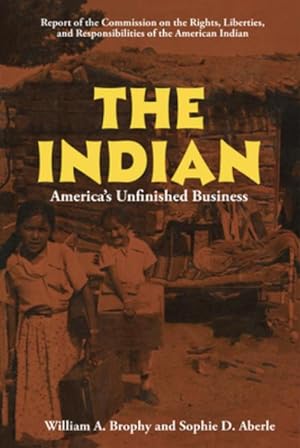 Seller image for The Indian: America's Unfinished Business for sale by 32.1  Rare Books + Ephemera, IOBA, ESA