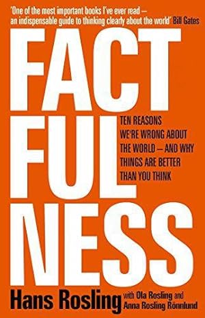 Imagen del vendedor de Factfulness: Ten Reasons We'Re Wrong About The World - And Why Things Are Better Than You Think a la venta por WeBuyBooks