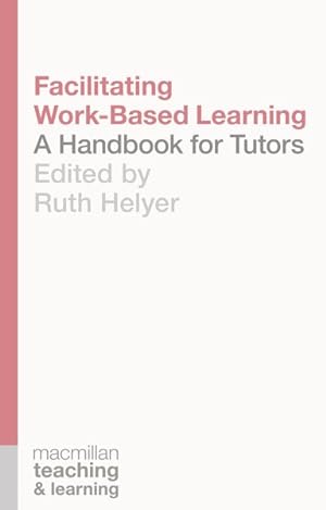 Seller image for Facilitating Work-based Learning : A Handbook for Tutors for sale by GreatBookPrices