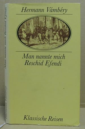 Bild des Verkufers fr Man nannte mich Reschid Efendi. Reise in Mittelasien. (Klassische Reisen) zum Verkauf von Nicoline Thieme