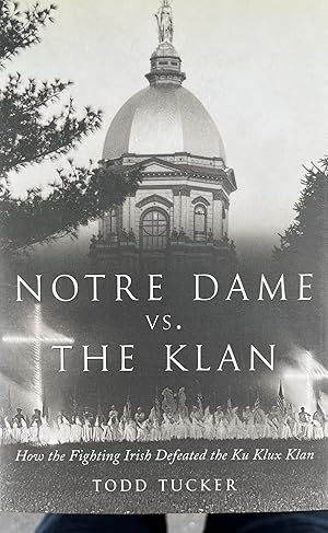Notre Dame vs. The Klan; How the Fighting Irish Defied the KKK