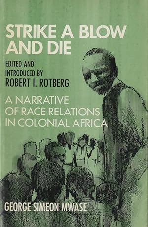 Imagen del vendedor de Strike a Blow and Die, a narrative of race relations in colonial Africa a la venta por 32.1  Rare Books + Ephemera, IOBA, ESA