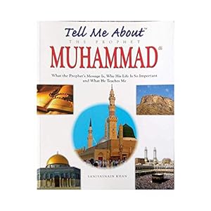 Seller image for Tell Me About the Prophet Muhammad for sale by WeBuyBooks