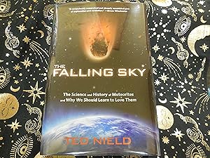 Falling Sky: The Science And History Of Meteorites And Why We Should Learn To Love Them
