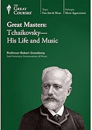 Great Masters: Tchaikovsky - His Life and Music