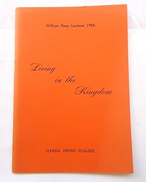 Living in the Kingdom: William Penn Lecture 1955