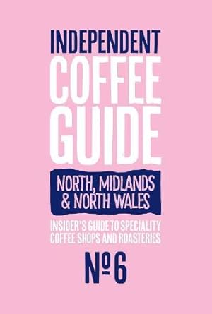 Seller image for North, Midlands & North Wales Independent Coffee Guide: No 6 for sale by WeBuyBooks
