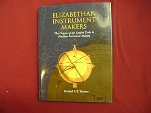 Image du vendeur pour Elizabethan Instrument Makers. The Origins of the London Trade in Precision Instrument Making. mis en vente par BookMine